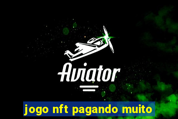 jogo nft pagando muito